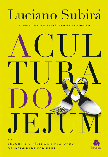 A Cultura do Jejum | Luciano Subirá